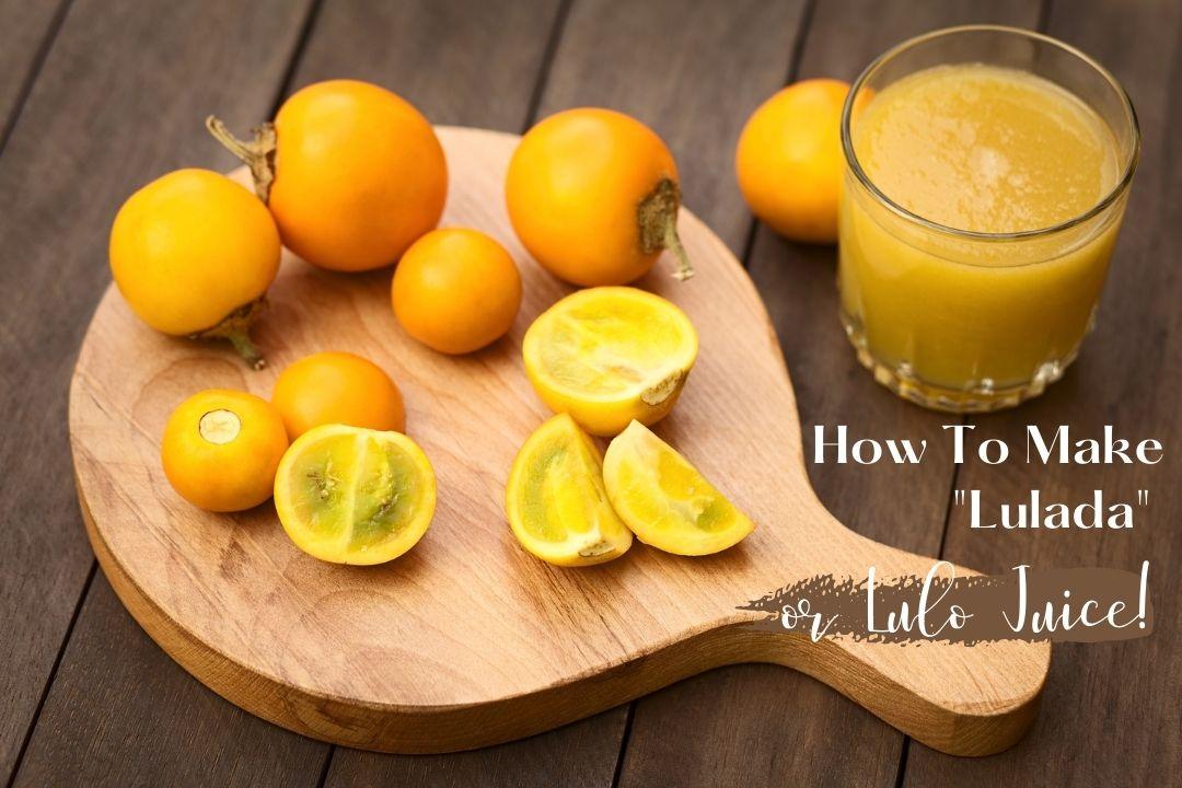 How To Make Lulo Juice - Lulada Recipe - Lulo Skin