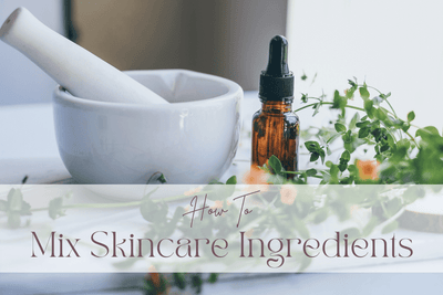 How To Mix Skincare Ingredients?